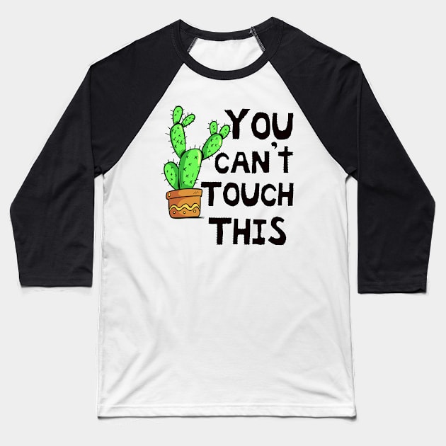 you can't touch this Baseball T-Shirt by bakry